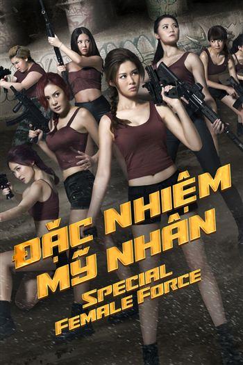 Đặc Nhiệm Mỹ Nhân - Special Female Force