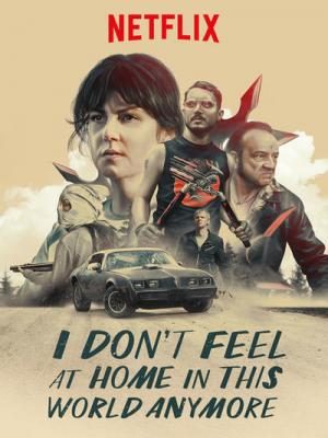 Kẻ Nát Rượu Bắt Cướp - I Don t Feel At Home In This World Anymore