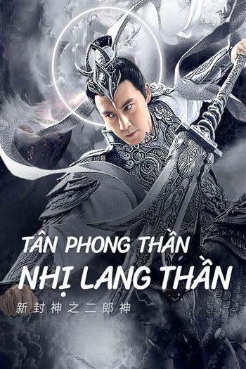 Tân Phong Thần Nhị Lang Thần - Erlang God Of The New Legend Of Deification
