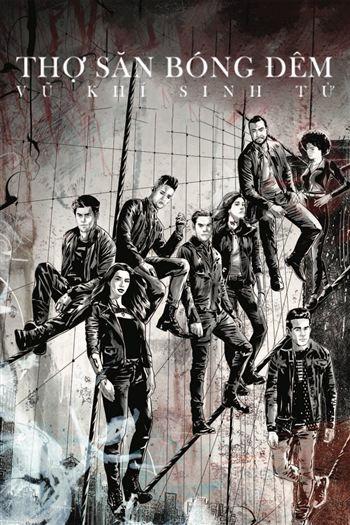 Thợ Săn Bóng Đêm Vũ Khí Sinh Tử Mùa 1 - Shadowhunter The Mortal Instrument Season 1