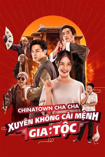 Xuyên Không Cải Mệnh Gia Tộc - Chinatown Cha Cha