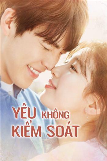 Yêu Không Kiểm Soát  - Uncontrollably Fond