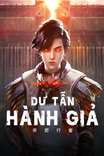 Watch Dư Tẫn Hành Giả - Embers