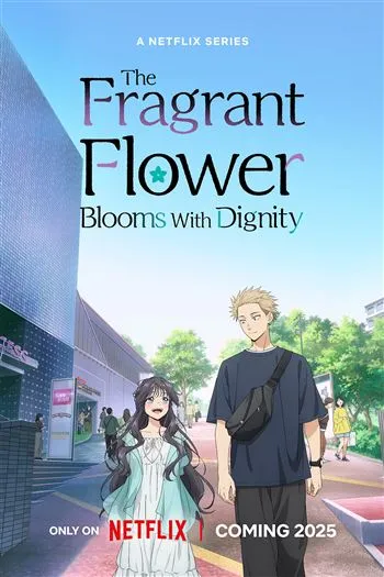 Watch Hoa Thơm Kiêu Hãnh - The Fragrant Flower Blooms With Dignity