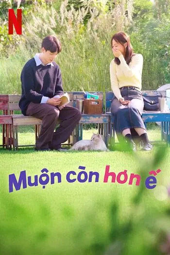 Watch Muộn Còn Hơn Ế - Better Late Than Single